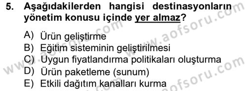 Destinasyon Yönetimi Dersi 2014 - 2015 Yılı Tek Ders Sınav Soruları 5. Soru