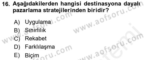 Destinasyon Yönetimi Dersi 2015 - 2016 Yılı (Vize) Ara Sınav Soruları 16. Soru