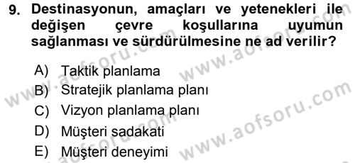 Destinasyon Yönetimi Dersi 2015 - 2016 Yılı (Vize) Ara Sınav Soruları 9. Soru