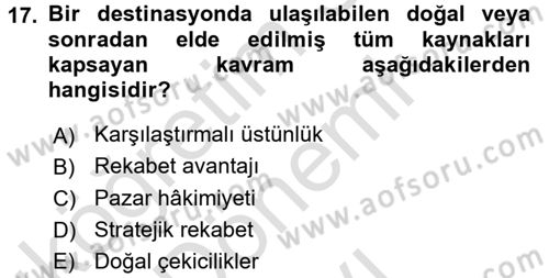 Destinasyon Yönetimi Dersi 2015 - 2016 Yılı (Final) Dönem Sonu Sınav Soruları 17. Soru