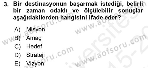 Destinasyon Yönetimi Dersi 2015 - 2016 Yılı Tek Ders Sınav Soruları 3. Soru