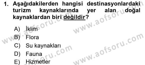 Destinasyon Yönetimi Dersi 2016 - 2017 Yılı 3 Ders Sınav Soruları 1. Soru