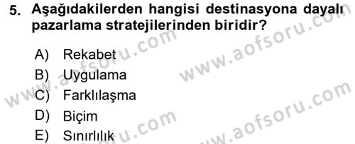 Destinasyon Yönetimi Dersi 2016 - 2017 Yılı 3 Ders Sınav Soruları 5. Soru