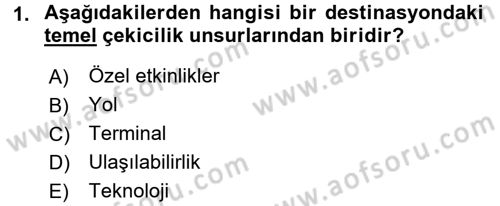 Destinasyon Yönetimi Dersi 2016 - 2017 Yılı (Vize) Ara Sınav Soruları 1. Soru