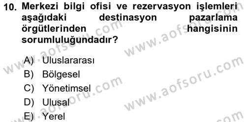 Destinasyon Yönetimi Dersi 2016 - 2017 Yılı (Vize) Ara Sınav Soruları 10. Soru