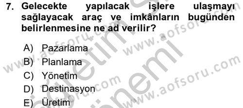 Destinasyon Yönetimi Dersi 2016 - 2017 Yılı (Vize) Ara Sınav Soruları 7. Soru