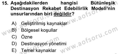 Destinasyon Yönetimi Dersi 2016 - 2017 Yılı (Final) Dönem Sonu Sınav Soruları 15. Soru