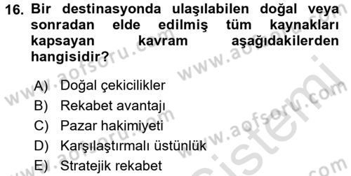Destinasyon Yönetimi Dersi 2016 - 2017 Yılı (Final) Dönem Sonu Sınav Soruları 16. Soru