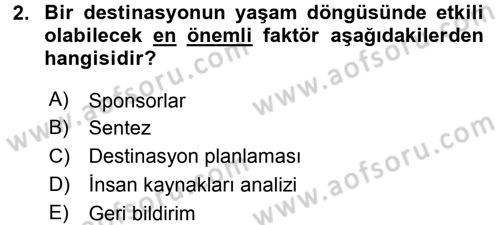 Destinasyon Yönetimi Dersi 2016 - 2017 Yılı (Final) Dönem Sonu Sınav Soruları 2. Soru