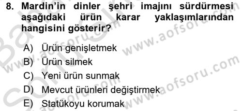 Destinasyon Yönetimi Dersi 2016 - 2017 Yılı (Final) Dönem Sonu Sınav Soruları 8. Soru
