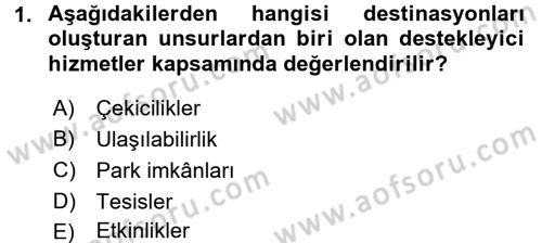 Destinasyon Yönetimi Dersi 2017 - 2018 Yılı 3 Ders Sınav Soruları 1. Soru