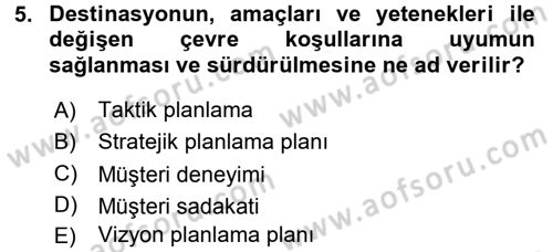 Destinasyon Yönetimi Dersi 2017 - 2018 Yılı 3 Ders Sınav Soruları 5. Soru