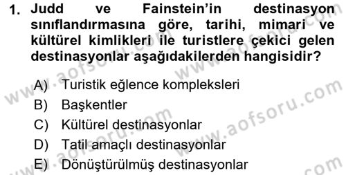 Destinasyon Yönetimi Dersi 2017 - 2018 Yılı (Final) Dönem Sonu Sınav Soruları 1. Soru