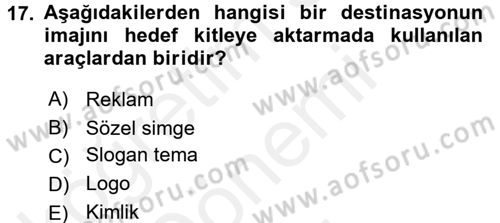 Destinasyon Yönetimi Dersi 2017 - 2018 Yılı (Final) Dönem Sonu Sınav Soruları 17. Soru