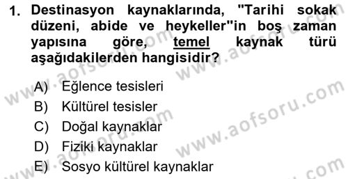 Destinasyon Yönetimi Dersi 2018 - 2019 Yılı (Vize) Ara Sınav Soruları 1. Soru