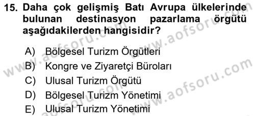 Destinasyon Yönetimi Dersi 2018 - 2019 Yılı (Vize) Ara Sınav Soruları 15. Soru
