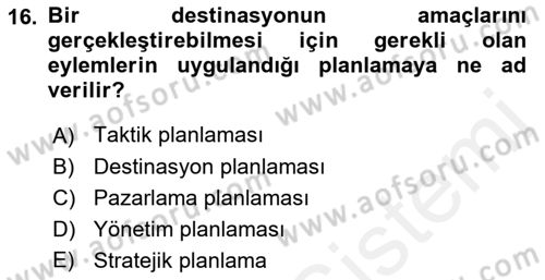 Destinasyon Yönetimi Dersi 2018 - 2019 Yılı (Vize) Ara Sınav Soruları 16. Soru
