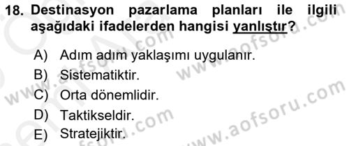 Destinasyon Yönetimi Dersi 2018 - 2019 Yılı (Vize) Ara Sınav Soruları 18. Soru