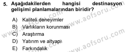 Destinasyon Yönetimi Dersi 2018 - 2019 Yılı (Vize) Ara Sınav Soruları 5. Soru