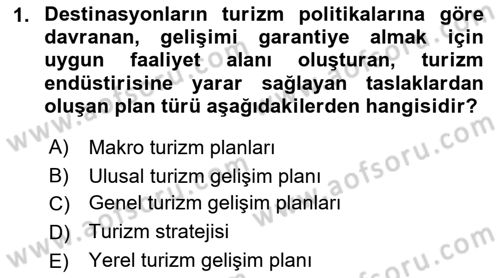 Destinasyon Yönetimi Dersi 2018 - 2019 Yılı (Final) Dönem Sonu Sınav Soruları 1. Soru
