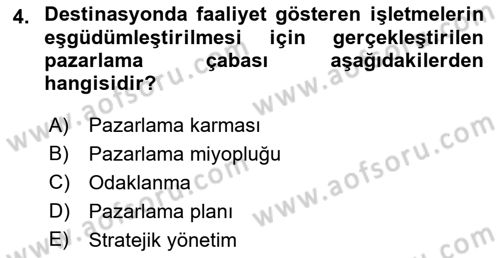 Destinasyon Yönetimi Dersi 2018 - 2019 Yılı (Final) Dönem Sonu Sınav Soruları 4. Soru