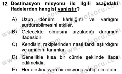 Destinasyon Yönetimi Dersi 2023 - 2024 Yılı (Vize) Ara Sınav Soruları 12. Soru