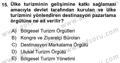 Destinasyon Yönetimi Dersi 2023 - 2024 Yılı (Vize) Ara Sınav Soruları 15. Soru