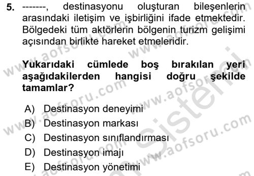 Destinasyon Yönetimi Dersi 2023 - 2024 Yılı (Vize) Ara Sınav Soruları 5. Soru