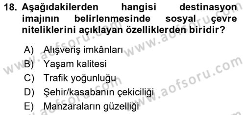 Destinasyon Yönetimi Dersi 2023 - 2024 Yılı Yaz Okulu Sınav Soruları 18. Soru