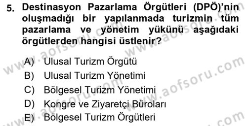 Destinasyon Yönetimi Dersi 2023 - 2024 Yılı Yaz Okulu Sınav Soruları 5. Soru