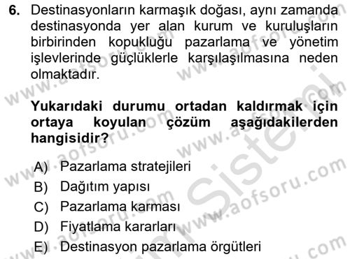 Destinasyon Yönetimi Dersi 2023 - 2024 Yılı Yaz Okulu Sınav Soruları 6. Soru