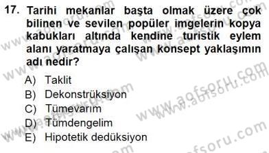 Turistik Alanlarda Mekan Tasarımı Dersi 2012 - 2013 Yılı (Final) Dönem Sonu Sınav Soruları 17. Soru