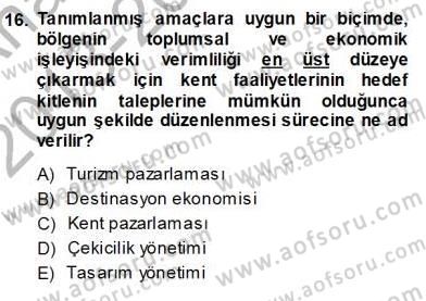 Turistik Alanlarda Mekan Tasarımı Dersi 2013 - 2014 Yılı (Vize) Ara Sınav Soruları 16. Soru