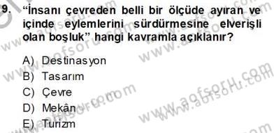 Turistik Alanlarda Mekan Tasarımı Dersi 2013 - 2014 Yılı (Vize) Ara Sınav Soruları 9. Soru