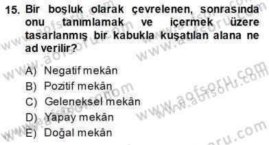 Turistik Alanlarda Mekan Tasarımı Dersi 2014 - 2015 Yılı (Vize) Ara Sınav Soruları 15. Soru