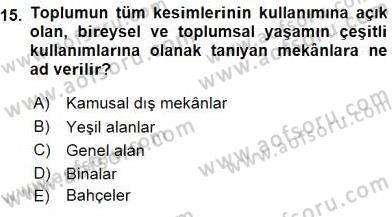 Turistik Alanlarda Mekan Tasarımı Dersi 2016 - 2017 Yılı (Vize) Ara Sınav Soruları 15. Soru