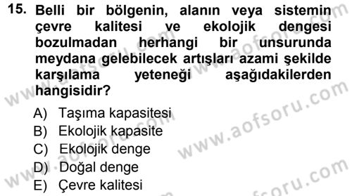 Ekoloji ve Turizm Dersi 2012 - 2013 Yılı (Final) Dönem Sonu Sınav Soruları 15. Soru