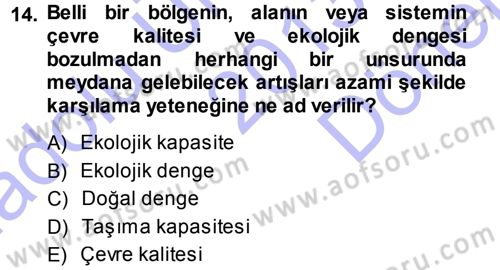 Ekoloji ve Turizm Dersi 2013 - 2014 Yılı (Final) Dönem Sonu Sınav Soruları 14. Soru