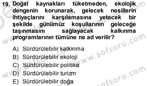 Ekoloji ve Turizm Dersi 2013 - 2014 Yılı Tek Ders Sınav Soruları 19. Soru