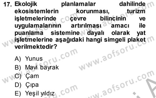Ekoloji ve Turizm Dersi 2014 - 2015 Yılı (Final) Dönem Sonu Sınav Soruları 17. Soru