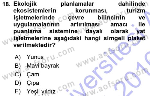 Ekoloji ve Turizm Dersi 2015 - 2016 Yılı (Final) Dönem Sonu Sınav Soruları 18. Soru