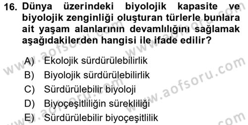 Ekoloji ve Turizm Dersi 2016 - 2017 Yılı (Final) Dönem Sonu Sınav Soruları 16. Soru