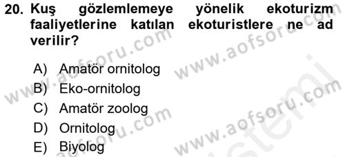 Ekoloji ve Turizm Dersi 2016 - 2017 Yılı (Final) Dönem Sonu Sınav Soruları 20. Soru