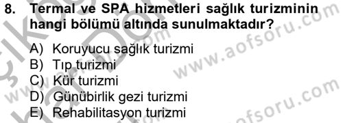 Termal ve Spa Hizmetleri Dersi 2012 - 2013 Yılı (Vize) Ara Sınavı 8. Soru