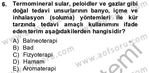 Termal ve Spa Hizmetleri Dersi 2013 - 2014 Yılı (Vize) Ara Sınavı 6. Soru