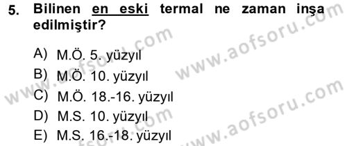 Termal ve Spa Hizmetleri Dersi 2013 - 2014 Yılı (Final) Dönem Sonu Sınavı 5. Soru