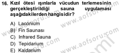 Termal ve Spa Hizmetleri Dersi 2013 - 2014 Yılı Tek Ders Sınavı 16. Soru