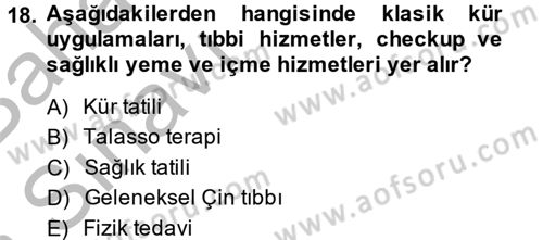 Termal ve Spa Hizmetleri Dersi 2014 - 2015 Yılı (Vize) Ara Sınavı 18. Soru