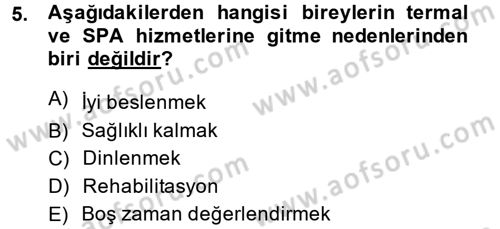 Termal ve Spa Hizmetleri Dersi 2014 - 2015 Yılı (Vize) Ara Sınavı 5. Soru