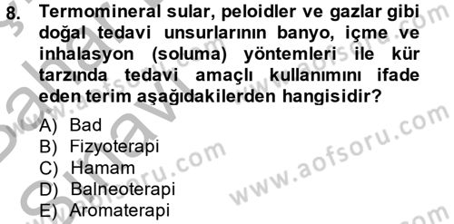 Termal ve Spa Hizmetleri Dersi 2014 - 2015 Yılı (Vize) Ara Sınavı 8. Soru